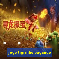 jogo tigrinho pagando